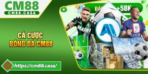 Bí Quyết Cá Cược Bóng Đá CM88 Hiệu Quả Cho Người Chơi