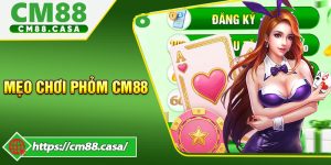 Mẹo Chơi Phỏm CM88 - 3 Mẹo Dụ Bài Cao Thủ Nên Biết