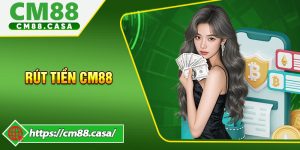 Rút Tiền CM88 Thành Công Chỉ Trong Vài Bước